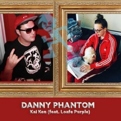 Danny Phantom - Kai Ken Feat.  Loafe Purple
