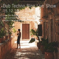 Dub Techno Blog Show 150 - 15.12.19 (2 Hour Xmas Special)