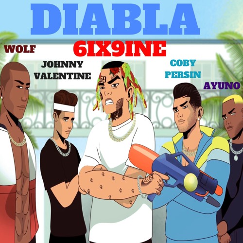Coby Persin Diabla Feat 6ix9ine Wolf Johnny Valentine Coby Persin Diabla Feat 6ix9ine Wolf Johnny Valentine