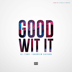 Hi-Tone, Darrein Safron & Steelz - Good Wit It