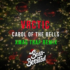 Carol of The Bells (VRCTIC TRAP REMIX)