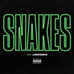 Snakes (feat. JGreen)