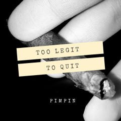 too legit to quit