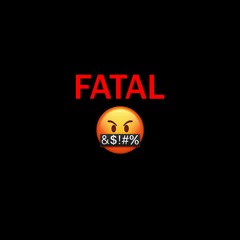 Fatal
