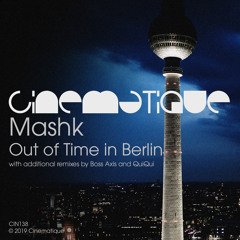 Mashk - Out of Time in Berlin (Boss Axis Remix)