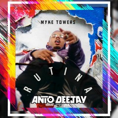 Myke Towers - Rutina (AntoDeejay Edit) FREE DESCARGA