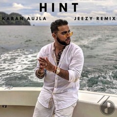 Hint Karan Aujla | Jeezy Remix