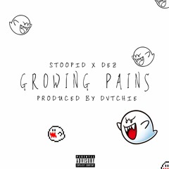 Stoopid Boy - Growing Pains Feat Dez G (Produced by dvtchie )