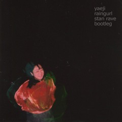 yaeji - raingurl (Stan Rave Bootleg) [FREE DOWNLOAD]