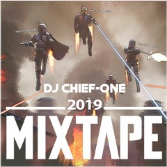 DJ CHIEF-ONE - 2019 MIXTAPE