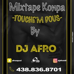 MIX KONPA TOUCHEM DOUS 🇭🇹 BY DJ AFRO 🔥