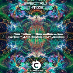 Spectrum Noize - Psychedelic Renaissance (Original Mix) <<FREE DOWNLOAD>>
