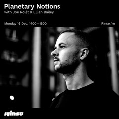 Planetary Notions with Joe Rolét & Elijah Bailey - 16 December 2019