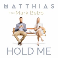 Matthias - Hold Me (feat. Mark Bebb)