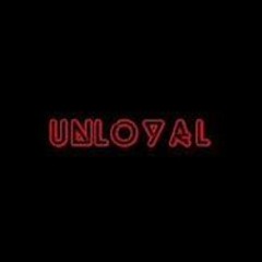 Unloyal