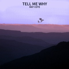 Tell Me Why