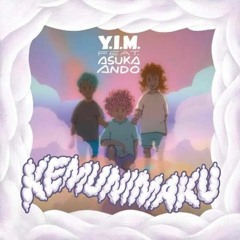 【PARK1027】Y.I.M. feat asuka ando - KEMUNIMAKU, Y.I.M. - Singason