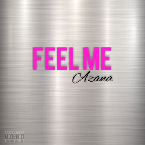 Azana - Feel Me (Prod. Pdub)