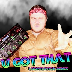 U Got That - Halogen (Live Loopstation Remix)