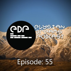 Elysian Dreams Podcast - Episode 55