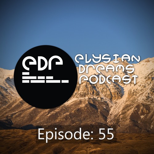Elysian Dreams Podcast - Episode 55