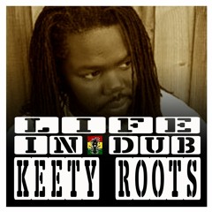 LIFE IN DUB PODCAST #1 KEETY ROOTS hosted by Steve Vibronics