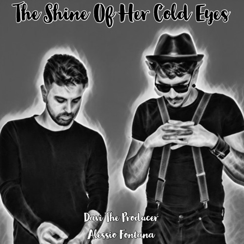 Davi The Producer feat. Alessio Fontana - The Shine Of Her Cold Eyes (FREE DOWNLOAD)
