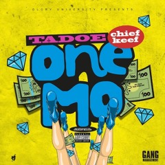 One Mo Tadoe Feat. Chief Keef