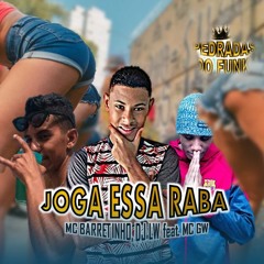 MC Barretinho & MC GW - JOGA ESSA RABA ( DJ LW ) 2020