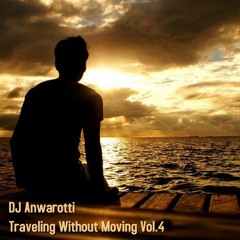 DJ AnwarottI - Traveling Without Moving Vol.4