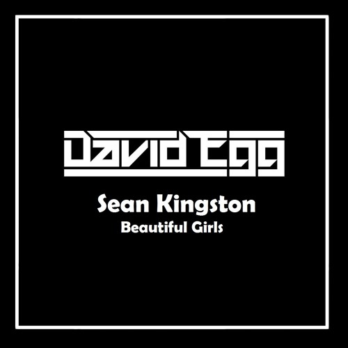 Sean Kingston - Beautiful Girls (David Egg Bootleg)