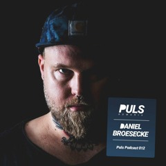 Puls Podcast 012 w/ Daniel Broesecke (DE)