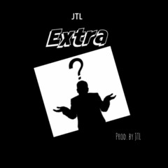 Extra (Prod. by JTL)