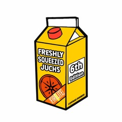 Freshly Squeezed Juchs! #6 Ft. Firelite