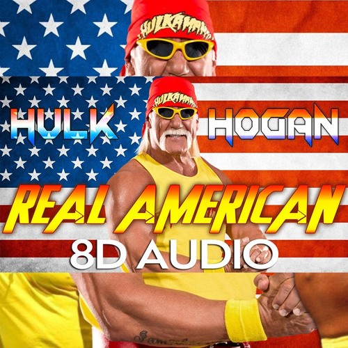 Stream [8D AUDIO] Real American - Hulk Hogan | Entrance Theme Song | WWE by  8D Theme Songs | Listen online for free on SoundCloud