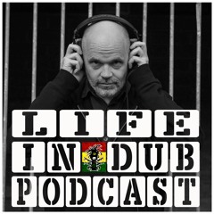 Life In Dub Podcast