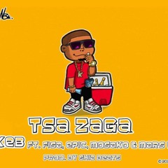 Keb feat MarsK, Fisa, Epic & MSK - Tsa Zaga (Produced by ShiszB)