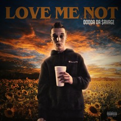 DoddaDaSavage X Love Me Not (Official Audio)