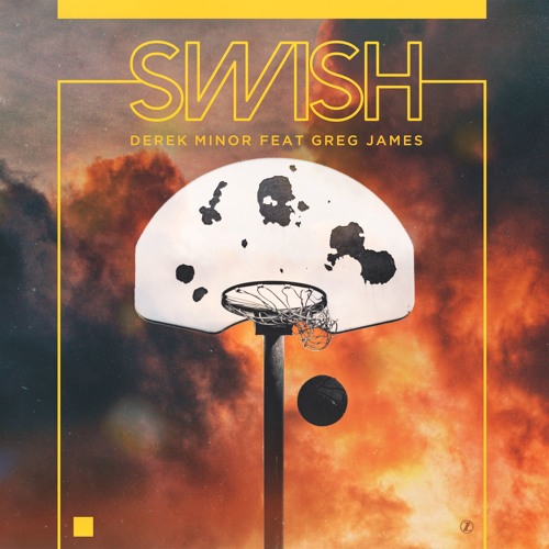 Derek Minor - Swish ft. Greg James