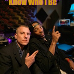 Know Who I Be