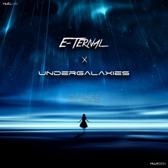 E-Ternal x UnderGalaxies - Sylence (Original Mix)[HWE004]