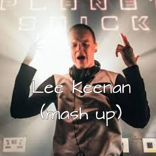 Lee Keenan Mash Up part 1