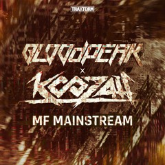 Bloodpeak X Koozah - MF Mainstream