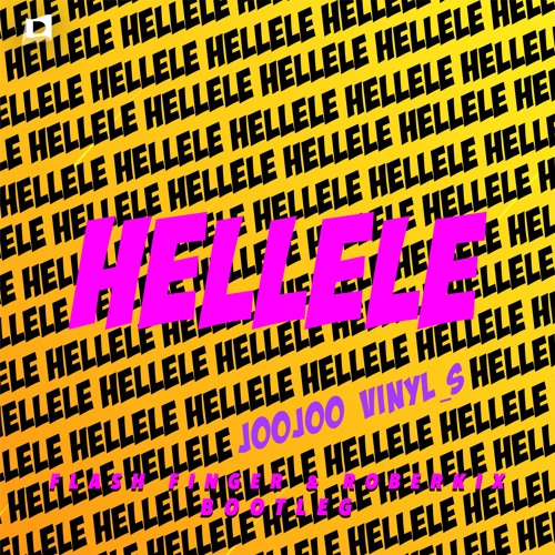 HELLELE (Flash Finger & Roberkix Bootleg) [Buy = Free DL]