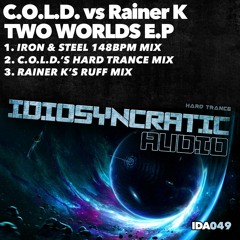 C.O.L.D. Vs Rainer K - Two Worlds (Iron & Steel 148bpm Mix)