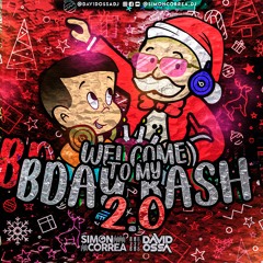 WELCOME TO MY BDAY BASH 2.0 SIMON CORREA / DAVID OSSA