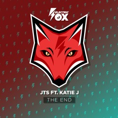 JTS ft. Katie J - The End (Electric Fox)