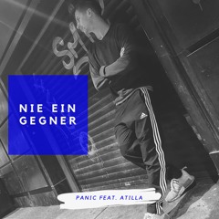 Nie ein Gegner- Panic feat. Atilla