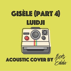 Gisèle (part4) - Luidji Cover by Alexis Eddo