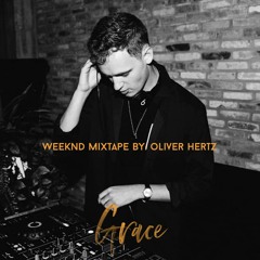 GRACE WEEKND MIX BY: OLIVER HERTZ
